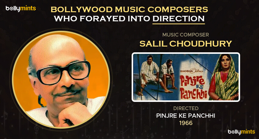 Salil Choudhury (Pinjre Ke Panchhi -1966)