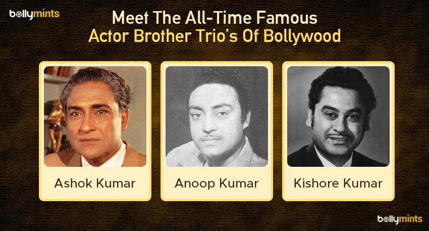 Ashok Kumar, Anoop Kumar & Kishore Kumar
