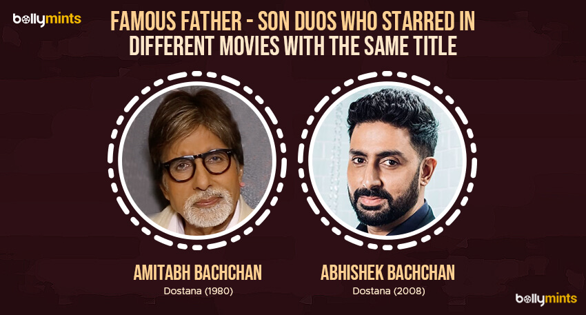 Amitabh Bachchan – Abhishek Bachchan