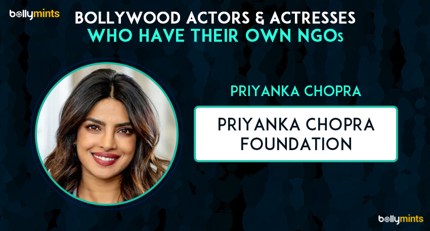 Priyanka Chopra - Priyanka Chopra Foundation