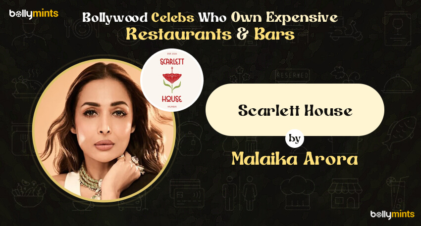 Scarlett House by Malaika Arora
